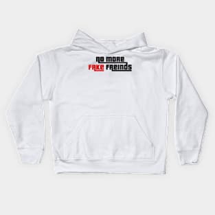 No more Fake Freinds Kids Hoodie